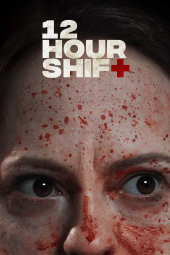 دانلود فیلم شیفت دوازده ساعته 12 Hour Shift 2020