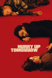 دانلود فیلم فردا عجله کن Hurry Up Tomorrow 2025